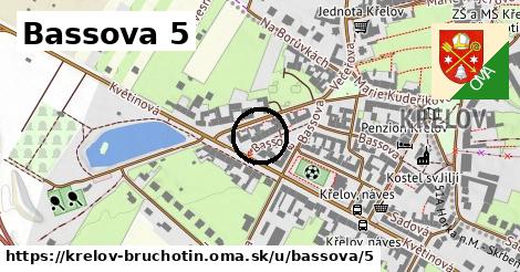 Bassova 5, Křelov-Břuchotín