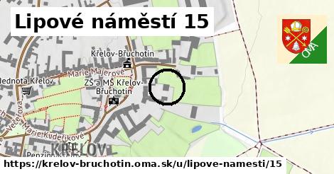 Lipové náměstí 15, Křelov-Břuchotín