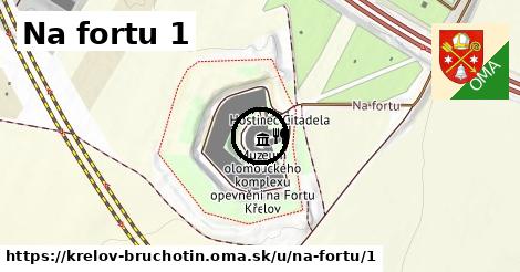 Na fortu 1, Křelov-Břuchotín