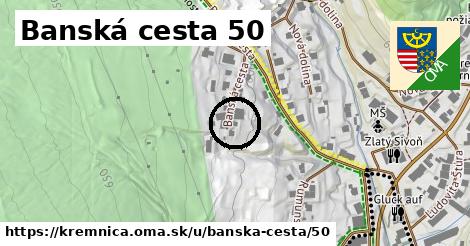 Banská cesta 50, Kremnica