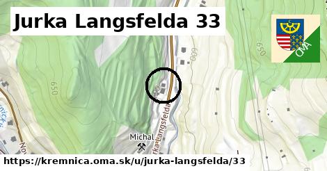 Jurka Langsfelda 33, Kremnica
