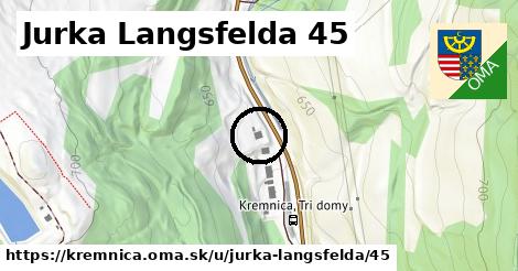 Jurka Langsfelda 45, Kremnica