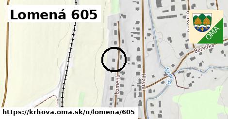 Lomená 605, Krhová
