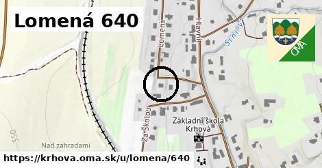 Lomená 640, Krhová