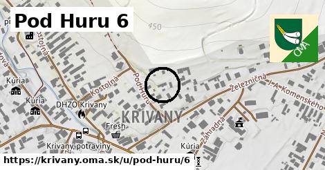 Pod Huru 6, Krivany