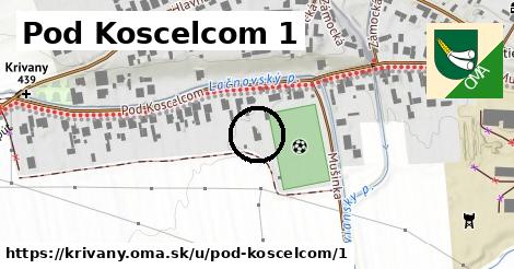 Pod Koscelcom 1, Krivany