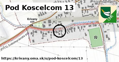 Pod Koscelcom 13, Krivany