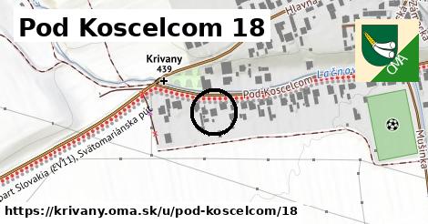 Pod Koscelcom 18, Krivany