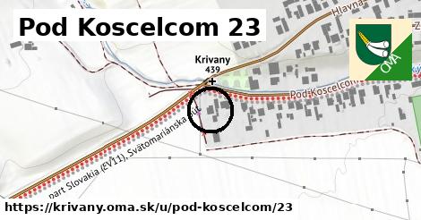 Pod Koscelcom 23, Krivany