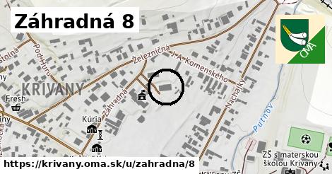 Záhradná 8, Krivany