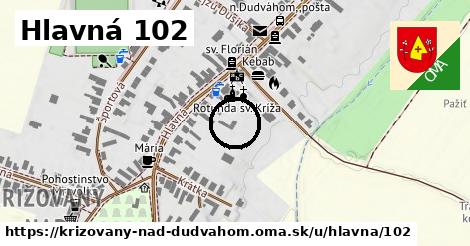 Hlavná 102, Križovany nad Dudváhom