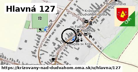 Hlavná 127, Križovany nad Dudváhom