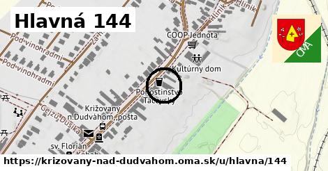 Hlavná 144, Križovany nad Dudváhom