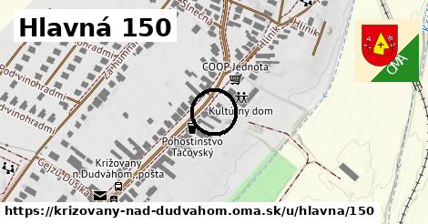 Hlavná 150, Križovany nad Dudváhom