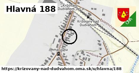 Hlavná 188, Križovany nad Dudváhom