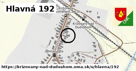 Hlavná 192, Križovany nad Dudváhom