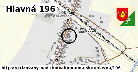 Hlavná 196, Križovany nad Dudváhom