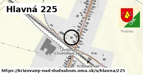 Hlavná 225, Križovany nad Dudváhom