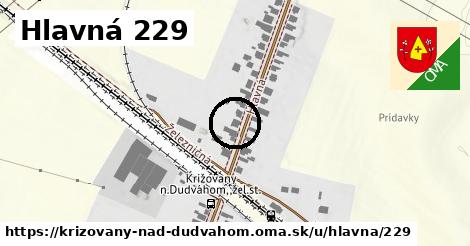 Hlavná 229, Križovany nad Dudváhom