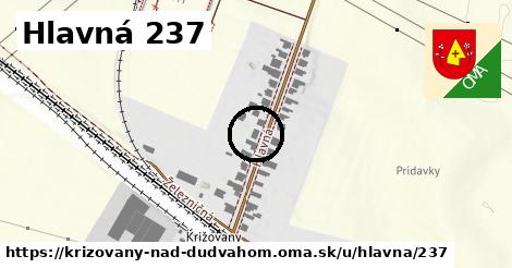 Hlavná 237, Križovany nad Dudváhom
