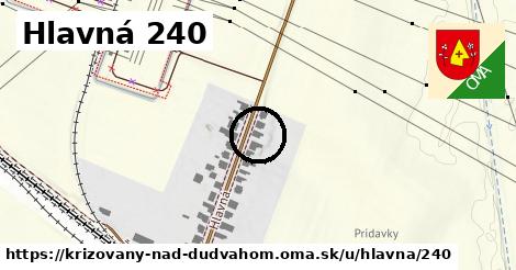 Hlavná 240, Križovany nad Dudváhom