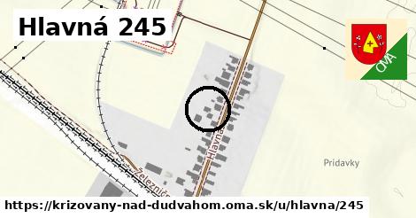 Hlavná 245, Križovany nad Dudváhom