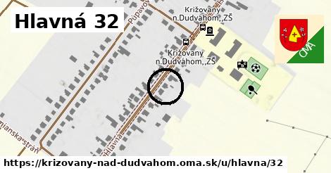 Hlavná 32, Križovany nad Dudváhom