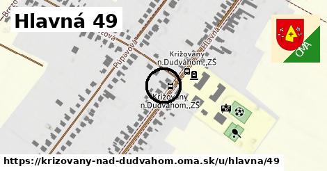 Hlavná 49, Križovany nad Dudváhom