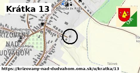 Krátka 13, Križovany nad Dudváhom