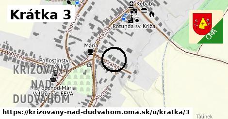 Krátka 3, Križovany nad Dudváhom