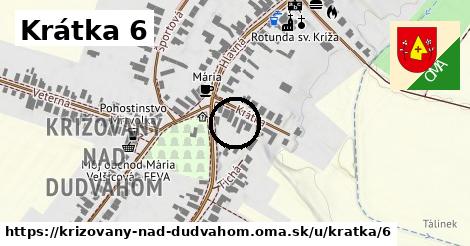 Krátka 6, Križovany nad Dudváhom