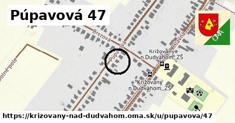 Púpavová 47, Križovany nad Dudváhom