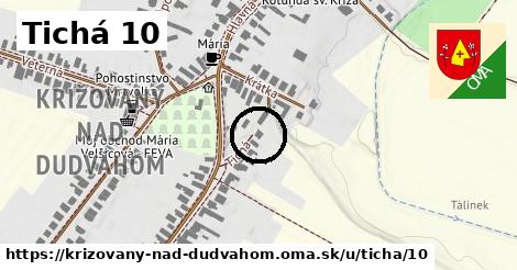 Tichá 10, Križovany nad Dudváhom