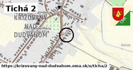 Tichá 2, Križovany nad Dudváhom