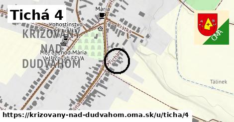 Tichá 4, Križovany nad Dudváhom