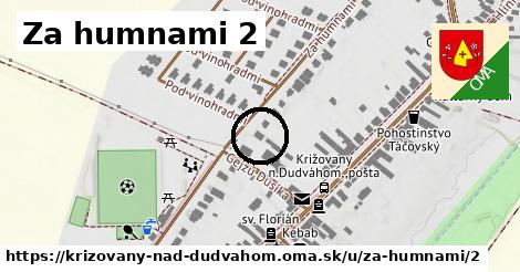 Za humnami 2, Križovany nad Dudváhom