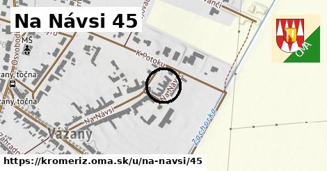 Na Návsi 45, Kroměříž