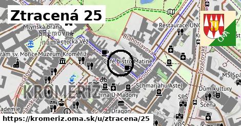 Ztracená 25, Kroměříž