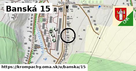 Banská 15, Krompachy