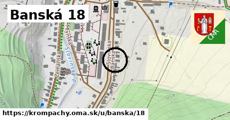 Banská 18, Krompachy