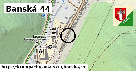 Banská 44, Krompachy