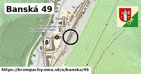 Banská 49, Krompachy