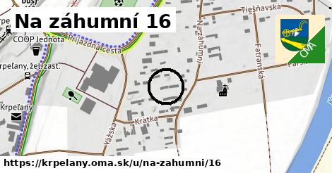 Na záhumní 16, Krpeľany