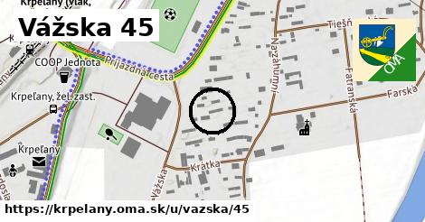 Vážska 45, Krpeľany