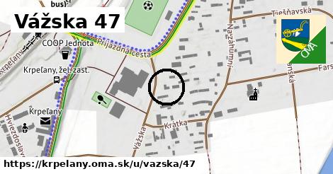 Vážska 47, Krpeľany