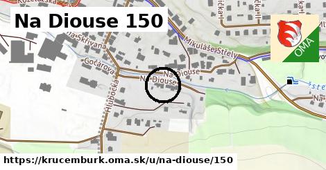 Na Diouse 150, Krucemburk