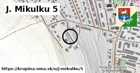 J. Mikulku 5, Krupina