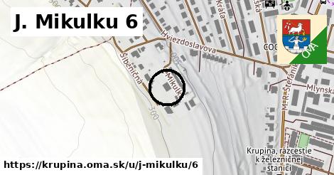 J. Mikulku 6, Krupina