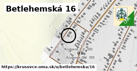 Betlehemská 16, Krušovce