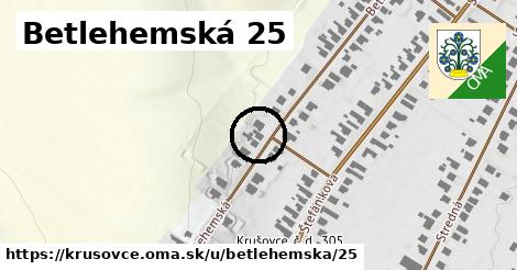 Betlehemská 25, Krušovce